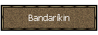 Bandar�kin